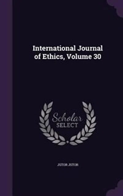 International Journal of Ethics, Volume 30