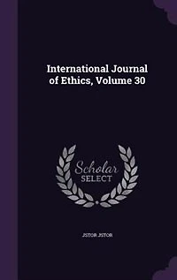 International Journal of Ethics, Volume 30