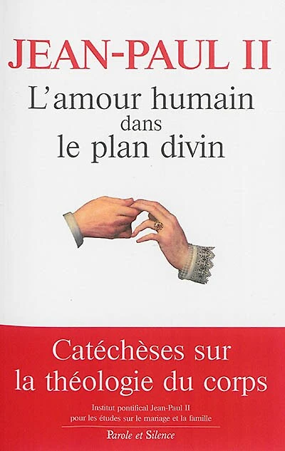 L' Amour humain dans le plan divin: la rédemption du corps et la sacramentalité du mariage dans les catéchèses du mercredi (1979-1984)