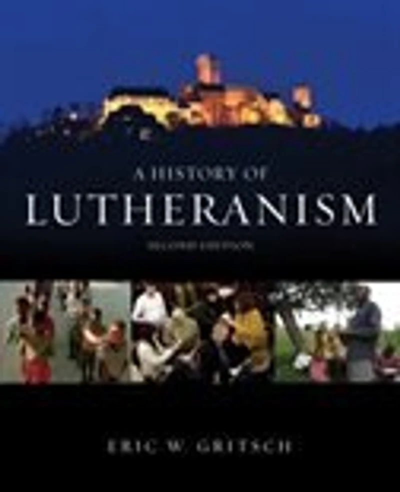 A History of Lutheranism: Second Edition