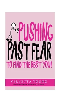 Pushing Past Fear: To Find The Best You