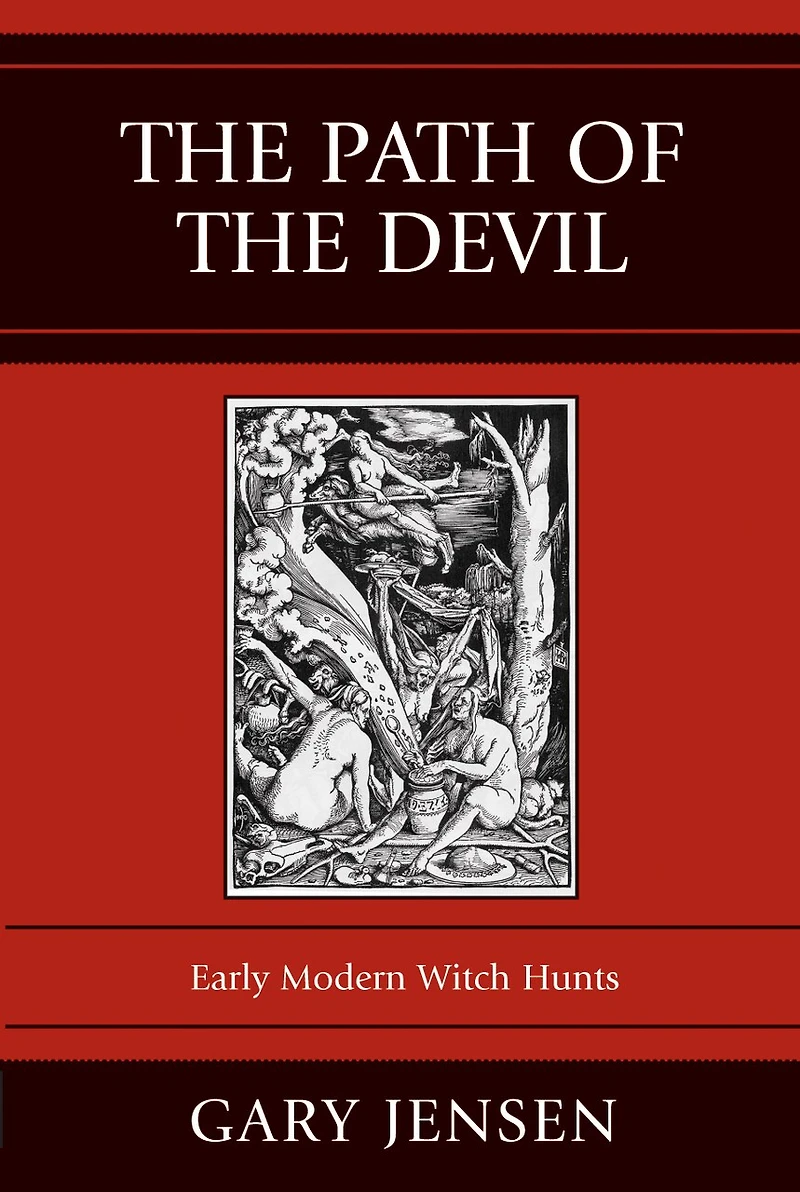 the Path of Devil: Early Modern Witch Hunts