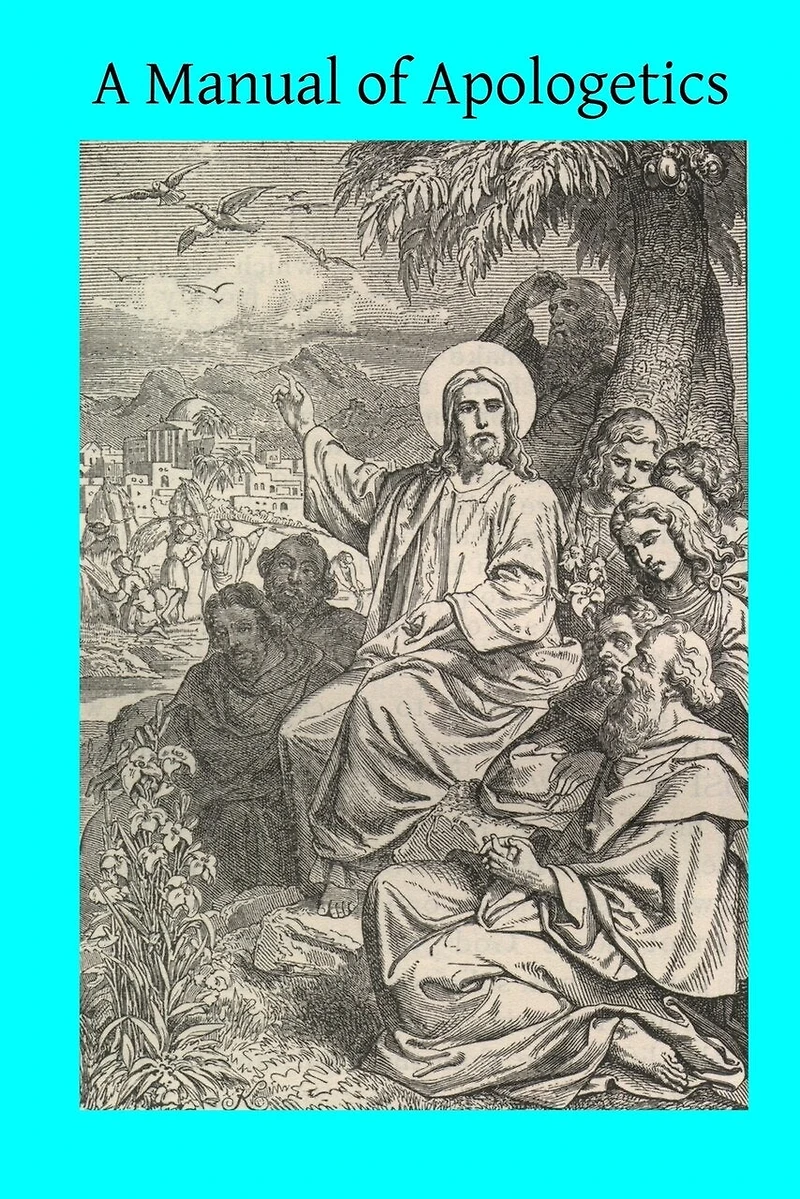 A Manual of Apologetics (Classic Reprint)