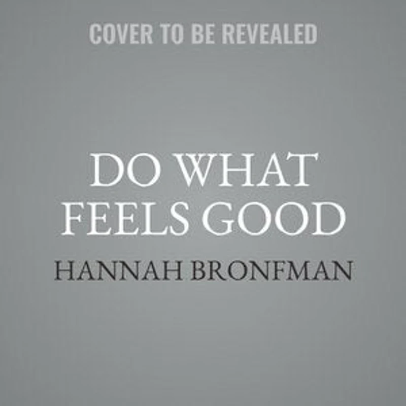 Do What Feels Good: Recipes, Remedies, And Routines To Treat Your Body Right