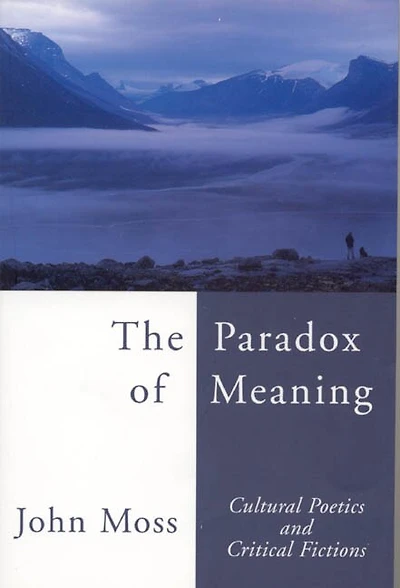 Paradox of Meaning: Cultural Poetics and Critical Fictions