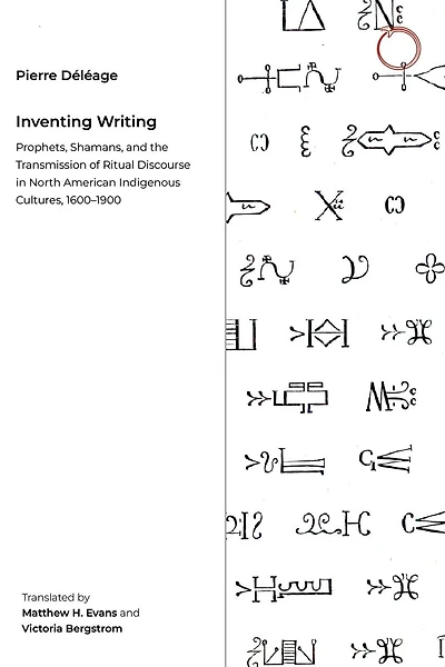 Inventing Writing: Prophets, Shamans, and the Transmission of Ritual Discourse in North American Indigenous Cultures, 1600–1900