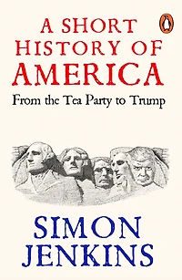 A Short History of America: From Tea Party to Trump