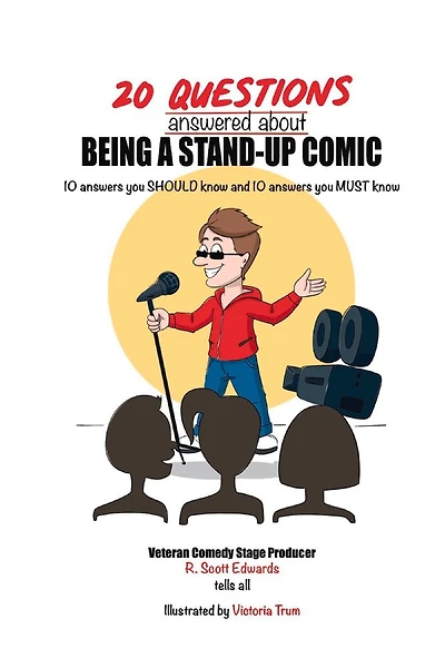 20 Questions answered about Being A Stand-up Comic: 10 answers you SHOULD know and 10 answers you MUST know