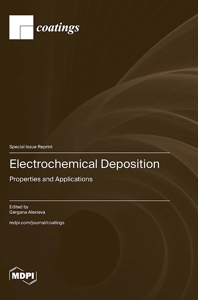 Electrochemical Deposition: Properties and Applications