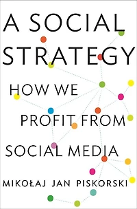A Social Strategy: How We Profit from Media