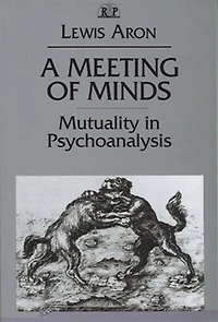 A Meeting of Minds: Mutuality Psychoanalysis