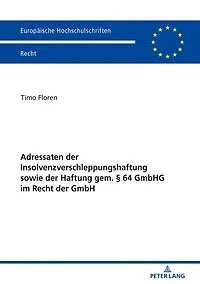 Adressaten der Insolvenzverschleppungshaftung sowie Haftung gem. § 64 GmbHG im Recht GmbH