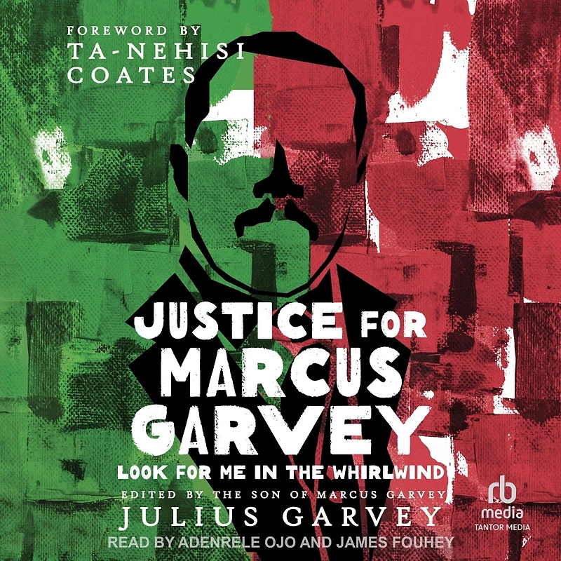 Justice for Marcus Garvey: Look Me the Whirlwind