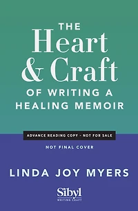 The Heart and Craft of Writing a Healing Memoir