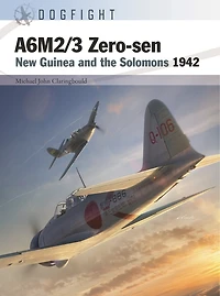 A6M2/3 Zero-sen: New Guinea and the Solomons 1942