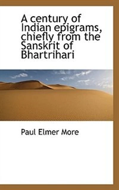 A Century Of Indian Epigrams, Chiefly From The Sanskrit Bhartrihari;