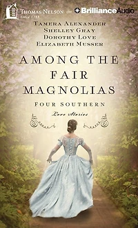 Among The Fair Magnolias: Four Southern Love Stories