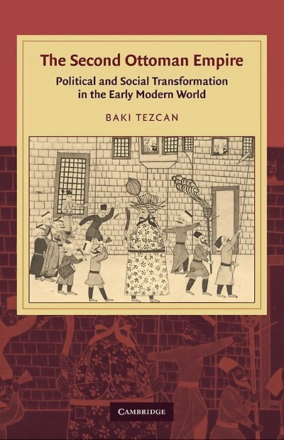 the Second Ottoman Empire: Political and Social Transformation Early Modern World