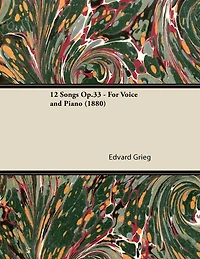 12 Songs Op.33 - For Voice and Piano (1880)