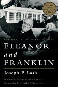 Eleanor and Franklin: The Story of Their Relationship Based on Roosevelt's Private Papers