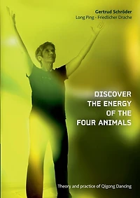 Discover the energy of four animals: Theory and practice Qigong Dancing