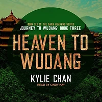 Heaven to Wudang Lib/E: Journey Wudang: Book Three