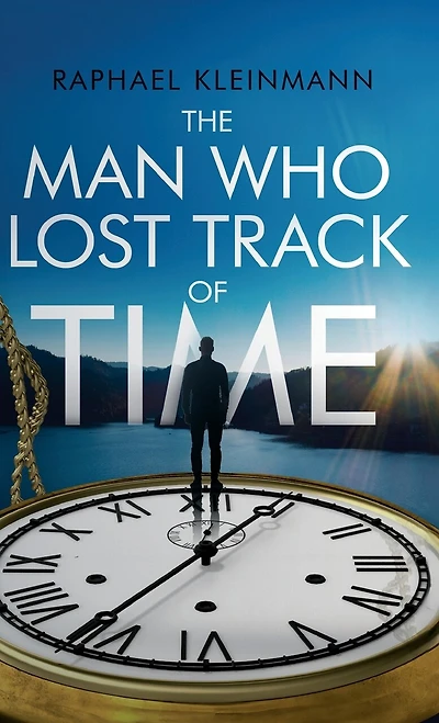 The Man Who Lost Track of Time: A Transformational Short Story on Time, Purpose, and Inner Leadership
