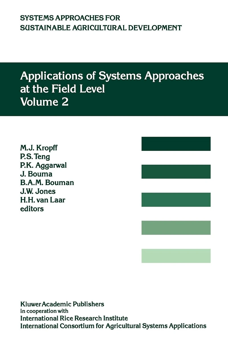 Applications of Systems Approaches at the Field Level: Volume 2: Proceedings Second International Symposium on for Agricultural Development, held IRRI, Los Banos, Philippines, 6-8 December 1995