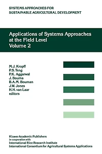 Applications of Systems Approaches at the Field Level: Volume 2: Proceedings Second International Symposium on for Agricultural Development, held IRRI, Los Banos, Philippines, 6-8 December 1995