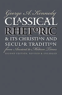 Classical Rhetoric and Its Christian Secular Tradition from Ancient to Modern Times