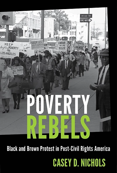 Poverty Rebels: Black and Brown Protest Post-Civil Rights America