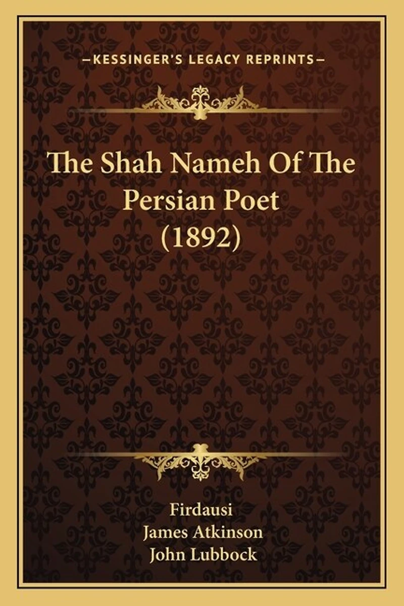 The Shah Nameh Of The Persian Poet (1892)