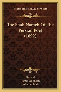 The Shah Nameh Of The Persian Poet (1892)
