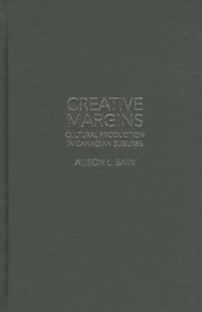 Creative Margins: Cultural Production Canadian Suburbs