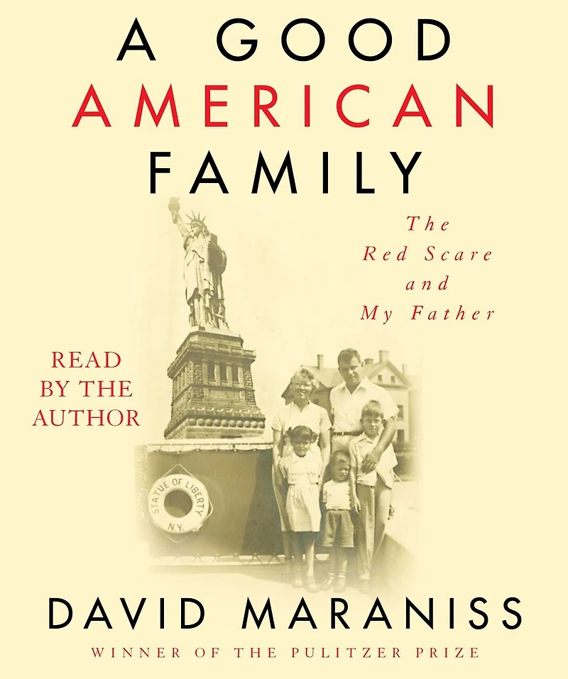 A Good American Family: The Red Scare and My Father