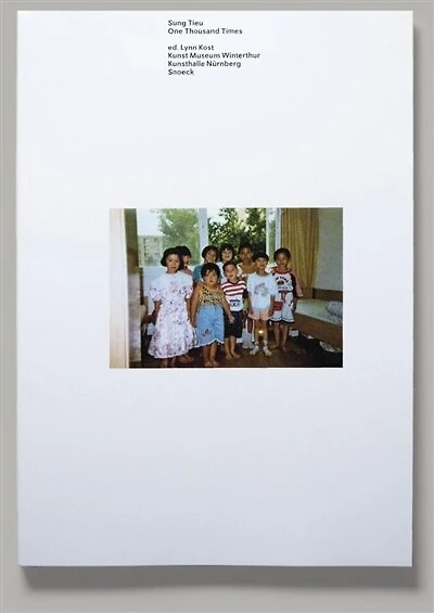 Sung Tieu: One Thousand Times: Cat. Kunst Museum Winterthur