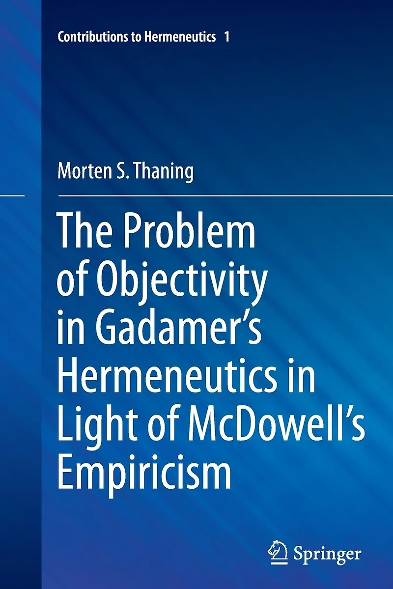 The Problem of Objectivity Gadamer's Hermeneutics Light McDowell's Empiricism