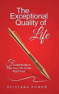 the Exceptional Quality of Life: Fundamentals to Start Your Life on Right Foot