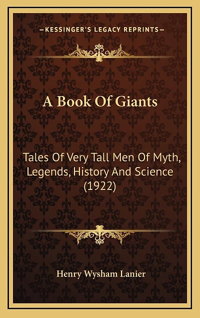A Book Of Giants: Tales Of Very Tall Men Of Myth, Legends, History And Science (1922)