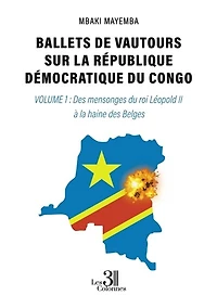 Ballets de vautours sur la République Démocratique du Congo: Volume 1