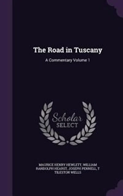 The Road in Tuscany: A Commentary Volume 1