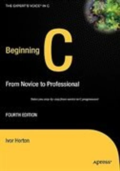 Beginning C: From Novice To Professional