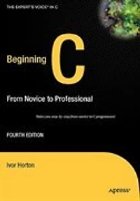 Beginning C: From Novice To Professional