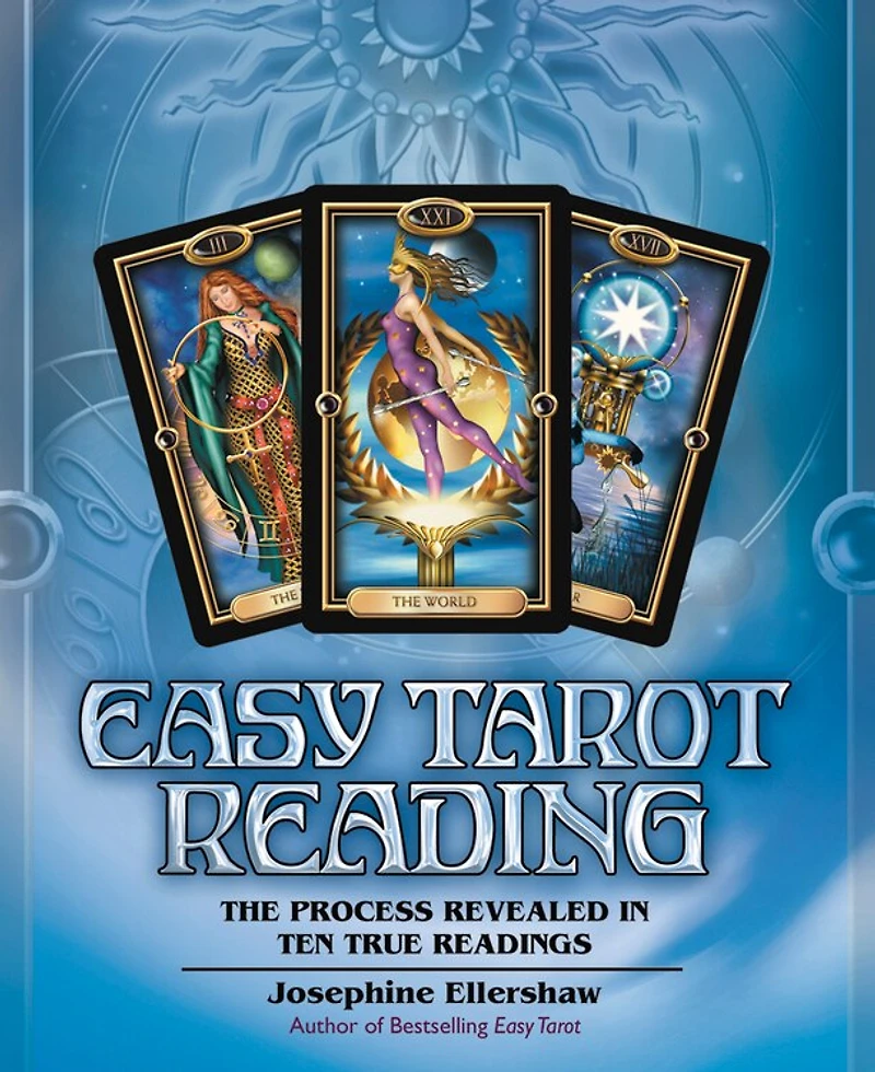 Easy Tarot Reading: The Process Revealed Ten True Readings