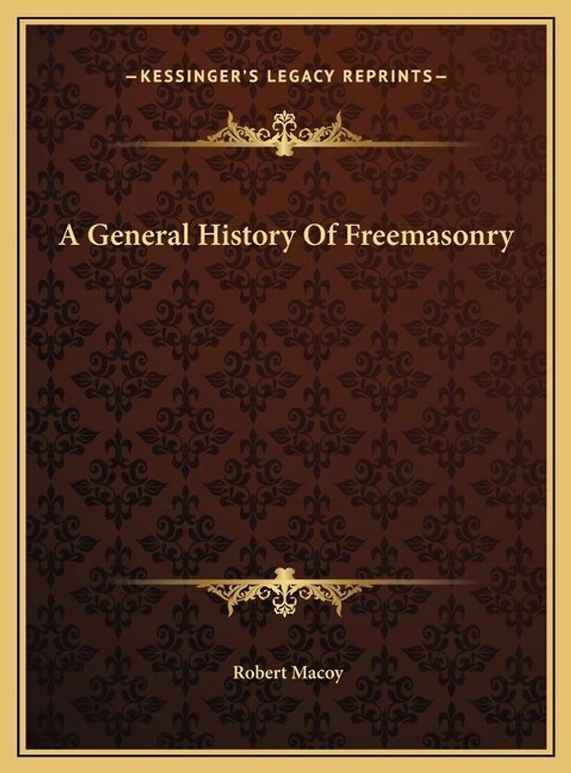 A General History Of Freemasonry