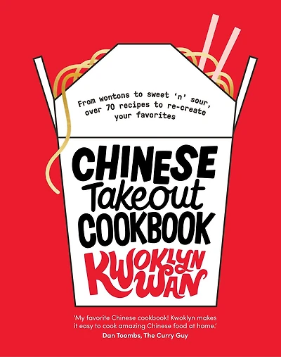 Chinese Takeout Cookbook: From Chop Suey To Sweet 'n' Sour, Over 70 Recipes Re-create Your Favorites