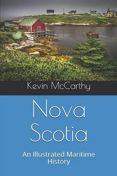 Nova Scotia: An Illustrated Maritime History