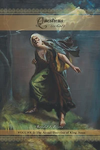 Questions to God Volume 2: The Actual Doctrine of King Jesus
