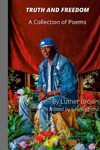 Truth and Freedom: A Collection of Poems