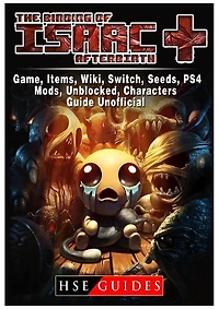 The Binding of Isaac Afterbirth Plus Game, Items, Wiki, Switch, Seeds, PS4, Mods, Unblocked, Characters, Guide Unofficial